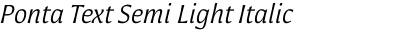 Ponta Text Semi Light Italic